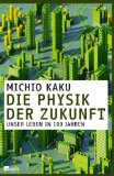 Michio Kaku - Die Physik der Zukunft